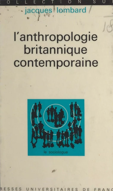 L'anthropologie britannique contemporaine - Jacques Lombard - (Presses universitaires de France) réédition numérique FeniXX