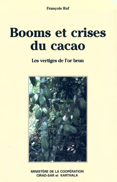 Booms et crises du cacao - François Ruf - Quae