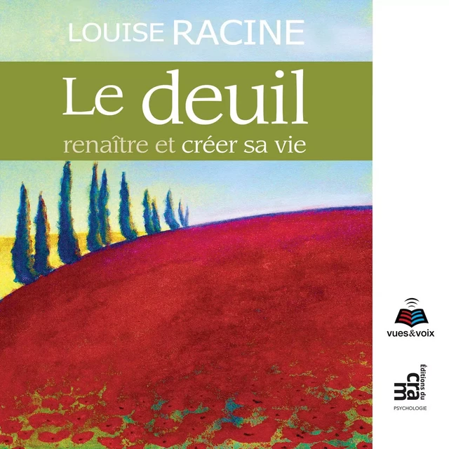 Le deuil : renaître et créer sa vie - Louise Racine - Kampus Média