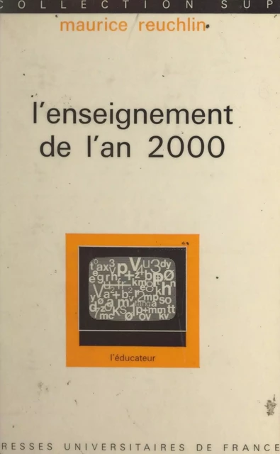 L'enseignement de l'an 2000 - Maurice Reuchlin - (Presses universitaires de France) réédition numérique FeniXX