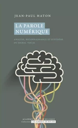 La parole numérique, analyse, reconnaissance et synthèse du signal vocal