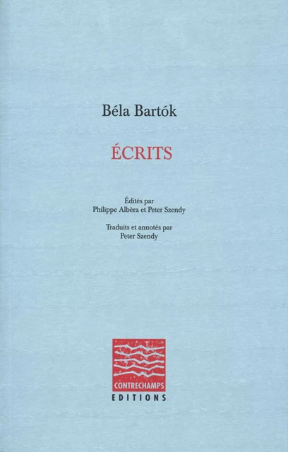 Écrits - Béla Bartók - Éditions Contrechamps