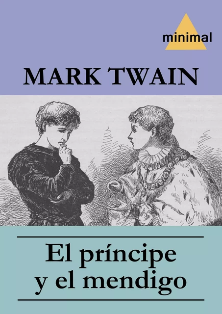 El príncipe y el mendigo - Mark Twain - Editorial Minimal