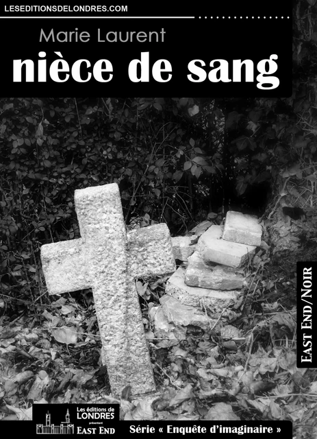 Nièce de sang - Marie Laurent - Les Editions de Londres