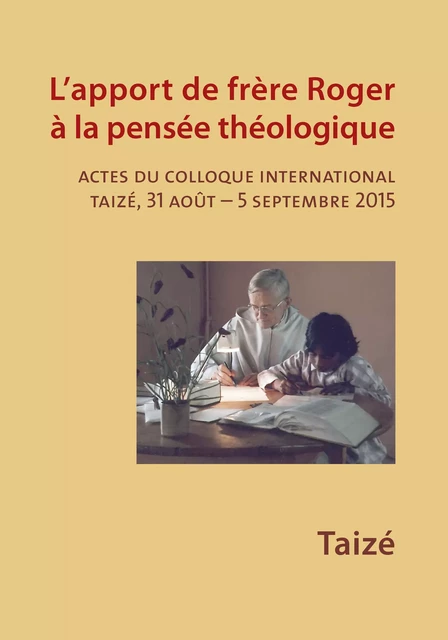 L'apport de frère Roger à la pensée théologique -  Collectif - Les Presses de Taizé