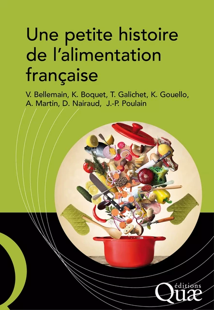 Une petite histoire de l'alimentation française - Véronique Bellemain, Théo Galichet, Katell Gouello, Daniel Nairaud, Karine Boquet, Jean-Pierre Poulain, Ambroise Martin - Quae