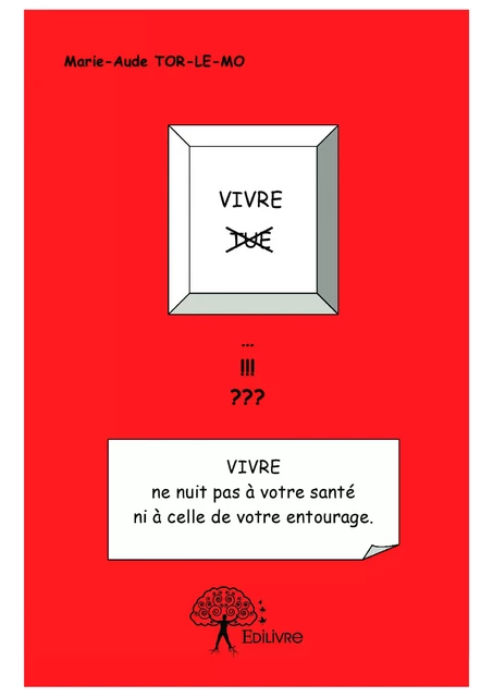 Vivre tue - Marie-Aude Tor-Le-Mo - Editions Edilivre