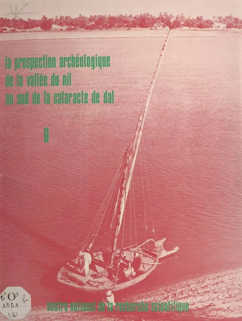 La prospection archéologique de la vallée du Nil au sud de la cataracte de Dal (6) : Le district d'Attab, Est et Ouest - André Vila - CNRS Éditions (réédition numérique FeniXX)