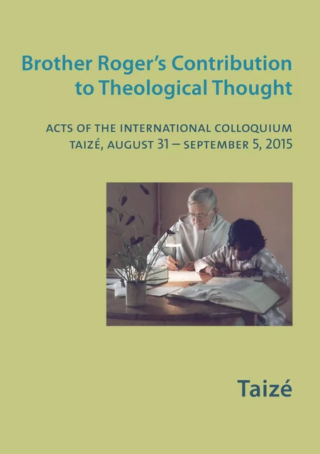 Brother Roger's Contribution to Theological Thought -  Collectif - Les Presses de Taizé