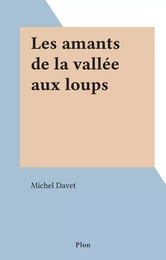 Les amants de la vallée aux loups