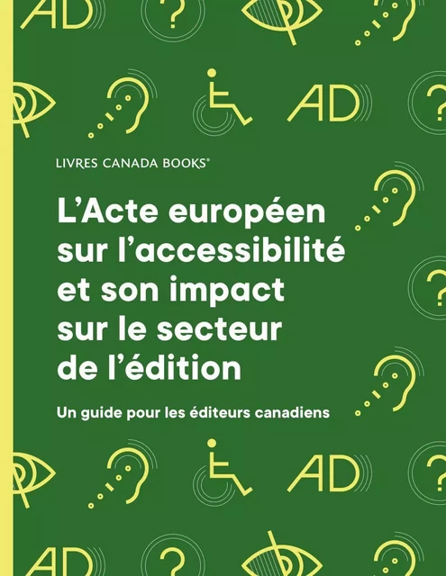 L’Acte européen sur l’accessibilité et son impact sur le secteur de l’édition - Elisa Molinari, Gregorio Pellegrino, Cristina Mussinelli - Livres Canada Books