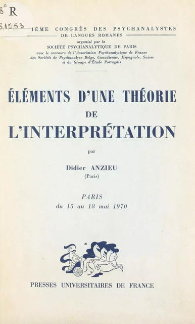 Éléments d'une théorie de l'interprétation - Didier Anzieu - (Presses universitaires de France) réédition numérique FeniXX