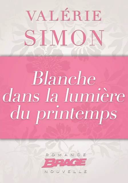 Blanche dans la lumière du printemps - Valérie Simon - Bragelonne