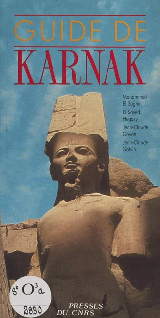 Guide de Karnak - Mohammed el- Saghir, El Sayed Aly Hegazy, Jean-Claude Goyon - CNRS Éditions (réédition numérique FeniXX)