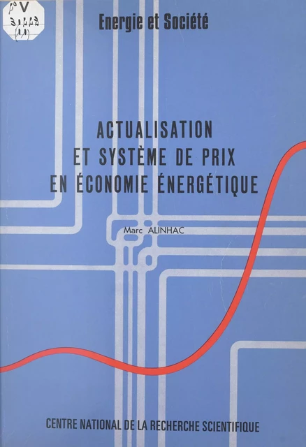 Actualisation et système de prix en économie énergétique - Marc Alinhac - CNRS Éditions (réédition numérique FeniXX) 