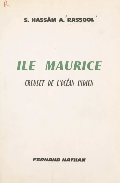 Île Maurice - S. Hassam A. Rassool - (Nathan) réédition numérique FeniXX