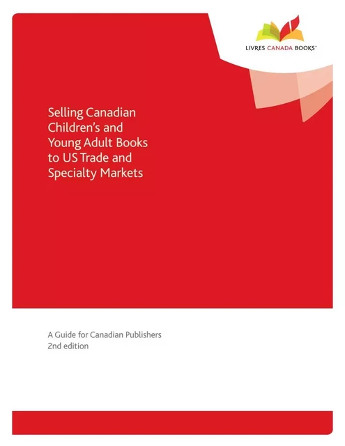 Selling Canadian Children's and Young Adult Books to US Trade and Specialty Markets - Thomas Woll, Ani Chamichian - Livres Canada Books