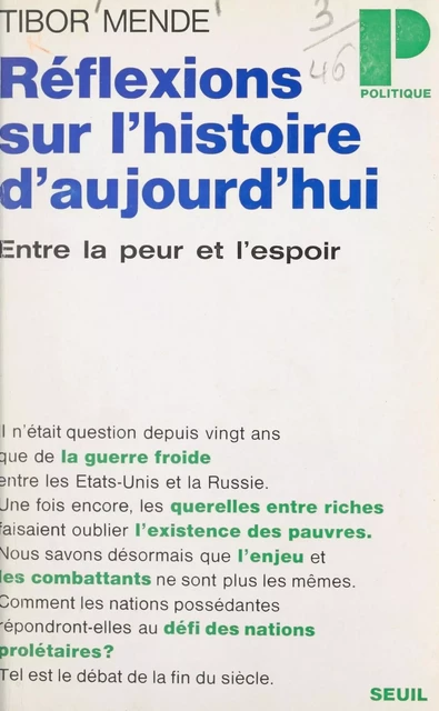 Réflexions sur l'histoire d'aujourd'hui, entre la peur et l'espoir - Tibor Mende - (Seuil) réédition numérique FeniXX