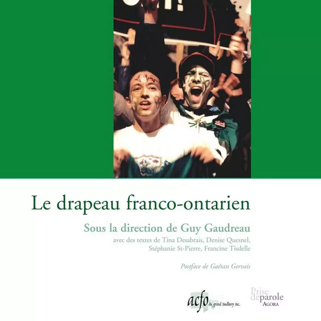 Drapeau franco-ontarien - Guy Gaudreau, Tina Desabrais, Denise Quesnel, Stéphanie St-Pierre, Francine Tisdelle - Éditions Prise de parole