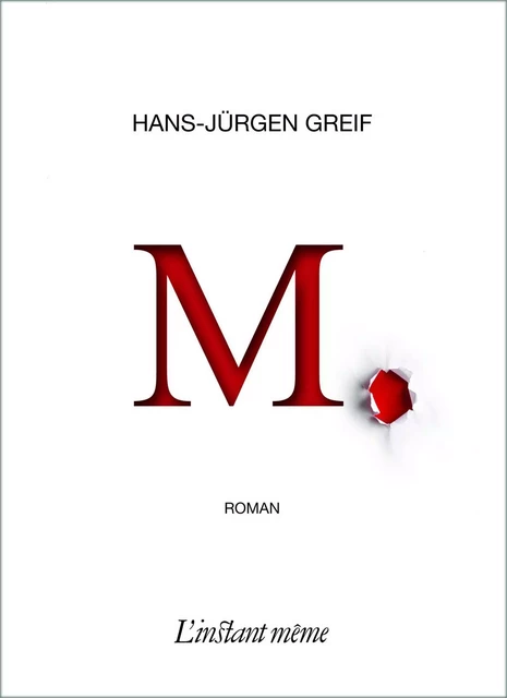 M. - Hans-Jürgen Greif - Éditions de L'instant même