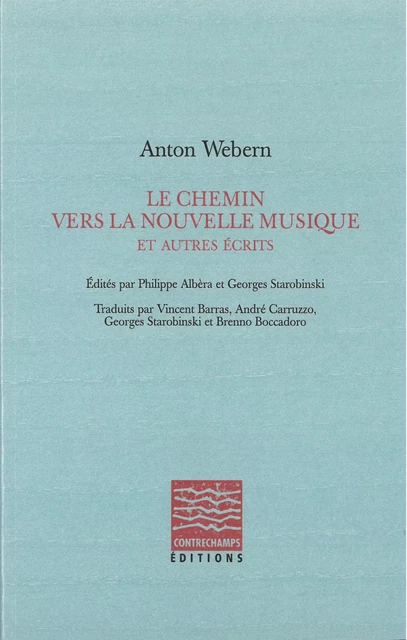 Le chemin vers la nouvelle musique et autres écrits - Anton Webern - Éditions Contrechamps