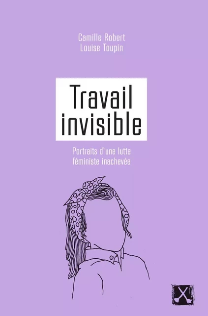 Travail invisible - Louise Toupin, Camille Robert - Éditions du remue-ménage