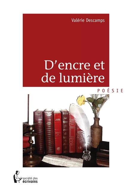 D'encre et de lumière - Valérie Descamps - Société des écrivains