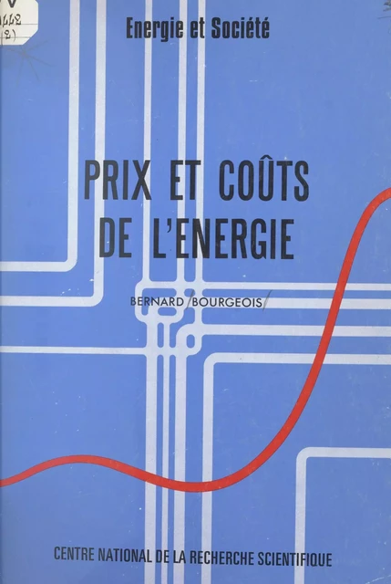 Prix et coûts de l'énergie - Bernard Bourgeois - CNRS Éditions (réédition numérique FeniXX)