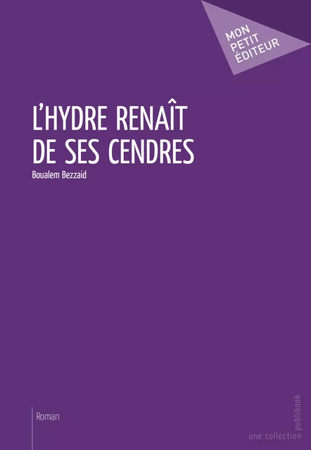 L'Hydre renaît de ses cendres - Boualem Bezzaid - Mon Petit Editeur