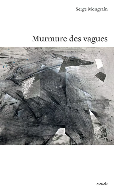 Murmure des vagues - Serge Mongrain - Éditions du Noroît