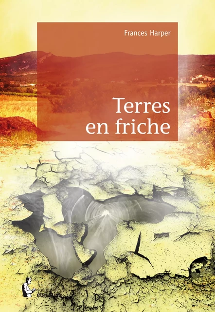 Terres en friche - Frances Harper - Société des écrivains