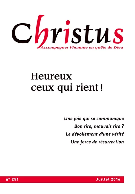 Christus 251 - Juillet 2016 : Heureux ceux qui rient! -  Collectif - Christus