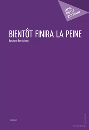 Bientôt finira la peine