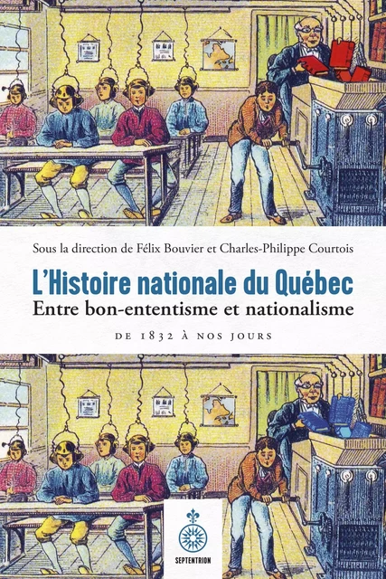 L'Histoire nationale du Québec - Michel Allard, Alex Bureau, Alexandre Lanoix, Olivier Lemieux, Jean-Philippe Warren - Éditions du Septentrion