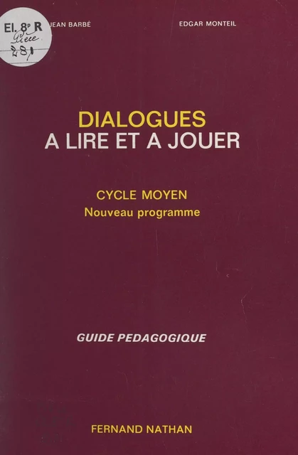 Dialogues à lire et à jouer - Jean Barbé, Edgar Monteil - (Nathan) réédition numérique FeniXX