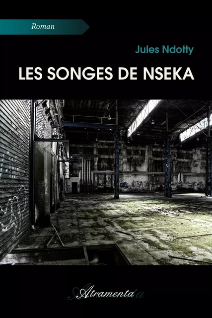 Les songes de Nseka - Jules Ndotty - Atramenta