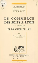 Le commerce des soies à Lyon sous Napoléon et la crise de 1811