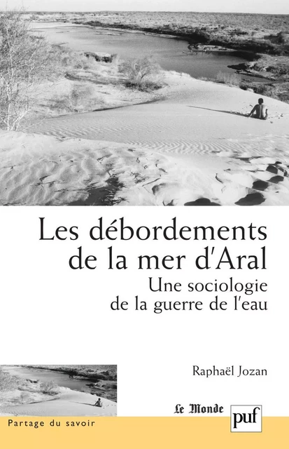 Les débordements de la mer d'Aral - Raphaël Jozan - Humensis