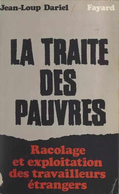 La traite des pauvres - Jean-Loup Dariel - (Fayard) réédition numérique FeniXX