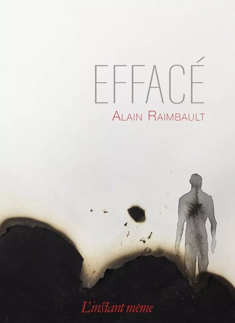 Effacé - Alain Raimbault - Éditions de L'instant même