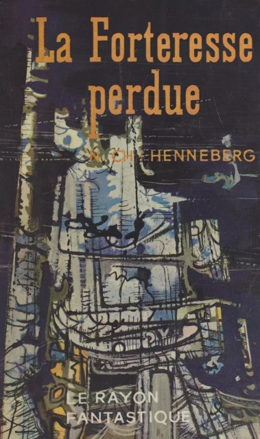 La forteresse perdue - Charles Henneberg, Nathalie Henneberg - (Hachette) réédition numérique FeniXX