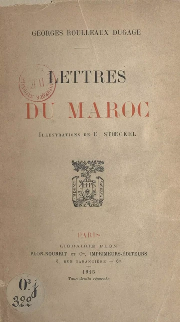 Lettres du Maroc - Georges Roulleaux Dugage - (Plon) réédition numérique FeniXX