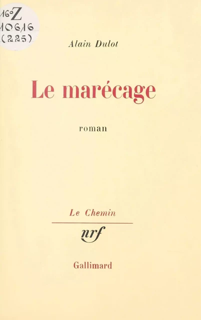 Le marécage - Alain Dulot - (Gallimard) réédition numérique FeniXX