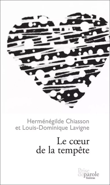 Le coeur de la tempête - Herménégilde Chiasson, Louis-Dominique Lavigne - Éditions Prise de parole