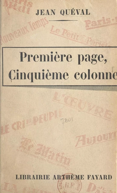 Première page, cinquième colonne - Jean Quéval - (Fayard) réédition numérique FeniXX