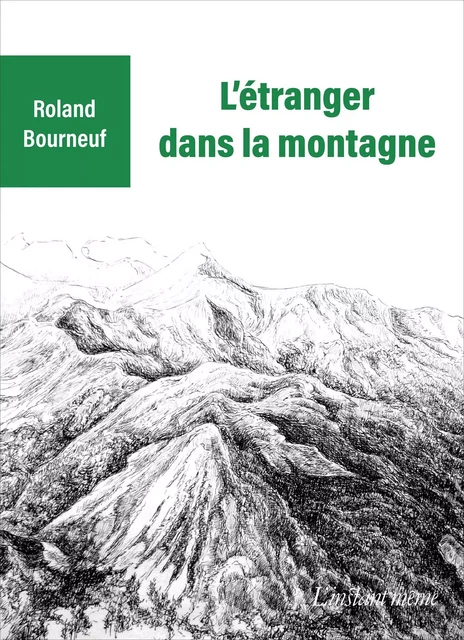 L'étranger dans la montagne - Roland Bourneuf - Éditions de L'instant même