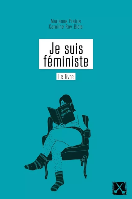 Je suis féministe, le livre - Marianne Prairie, Caroline Roy-Blais - Éditions du remue-ménage