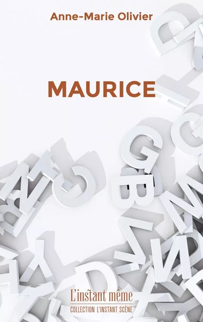 Maurice - Anne-Marie Olivier - Éditions de L'instant même