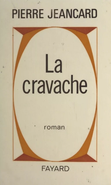 La cravache - Pierre Jeancard - (Fayard) réédition numérique FeniXX