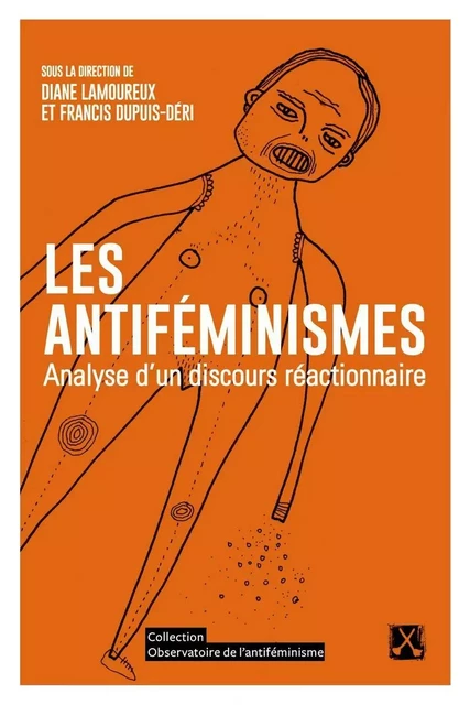 Les antiféminismes - Diane Lamoureux, Francis Dupuis-Déri - Éditions du remue-ménage